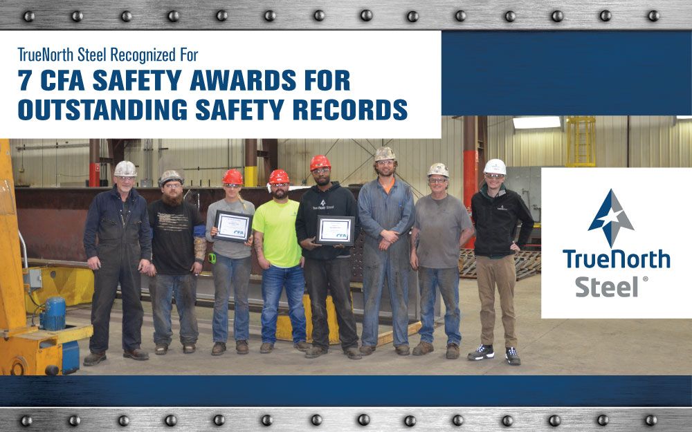 TrueNorth Steel recognized by Central Fabricators Association for Multiple 2021 Safety Awards