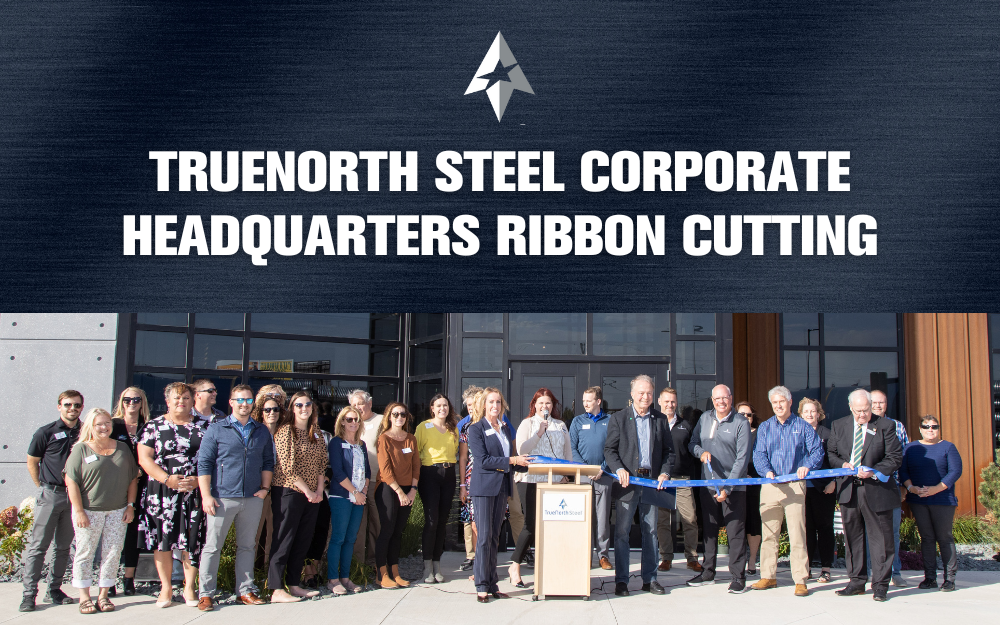 TrueNorth Steel Corporate Headquarters Ribbon Cutting Held