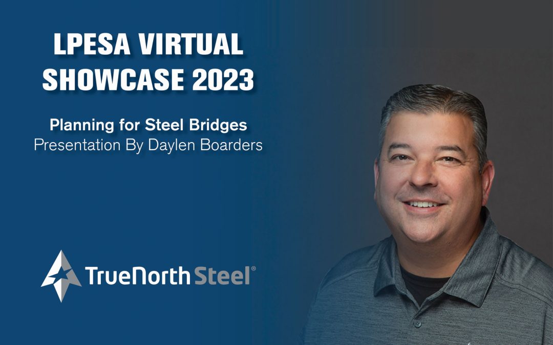 TrueNorth Steel’s Daylen Boarders Presents at This Year’s LPESA Virtual Showcase
