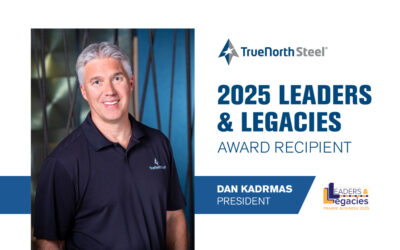 TrueNorth Steel President Dan Kadrmas Named a 2025 Leaders & Legacies Award Recipient